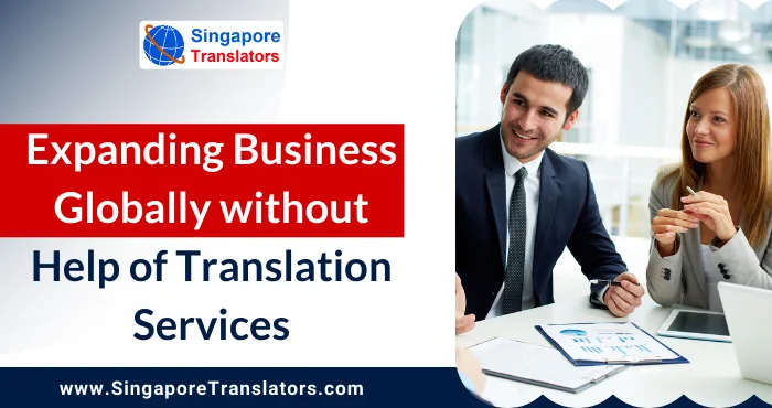 Is It Possible to Expand Your Business Globally Without Taking Translation Services