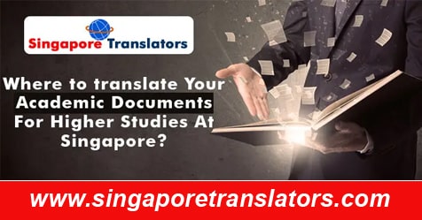 Where to Translate Your Academic Document for Higher Studies at Singapore
