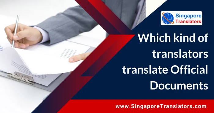 Which Type Of Certified Translators Help In Translating Official Documents?