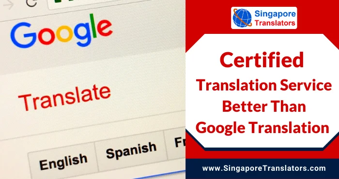 Why Certified Translation Service Providers are Better Than Google Translation