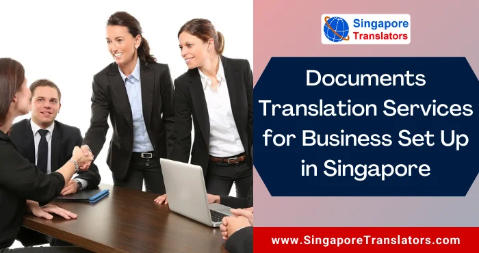 Documents Translation Services for Business Set Up in Singapore
