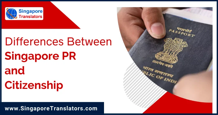 Differences Between Singapore PR and Citizenship