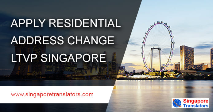 Apply Residential Address Change LTVP Singapore