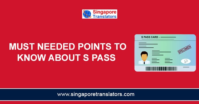 Must Needed Points to Know About S Pass 