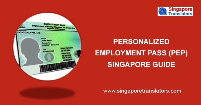 Personalized Employment Pass (PEP) Singapore Guide