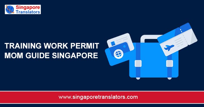 Training Work Permit MOM Guide Singapore