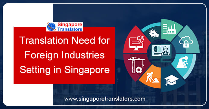 Translation Need for Foreign Industries Setting in Singapore