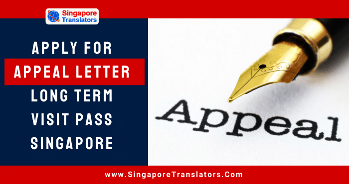 Apply for Appeal Letter Long Term Visit Pass Singapore