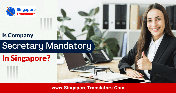 Is Company Secretary Mandatory In Singapore?