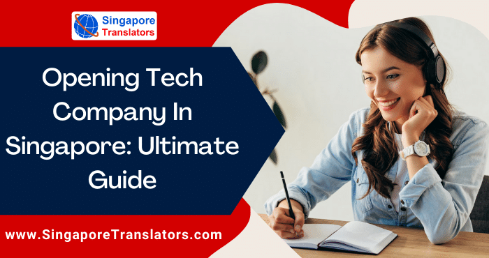 Opening Tech Company In Singapore: Ultimate Guide