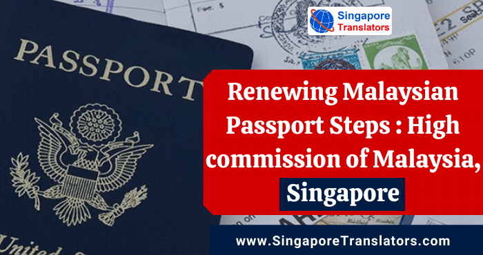 Renewing Malaysian Passport Steps : High commission of Malaysia, Singapore