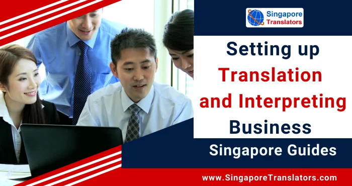 Setting Up Translation and Interpreting Business Singapore Guide