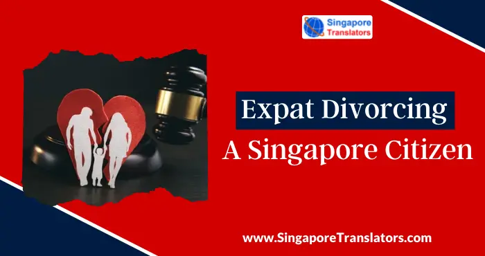 Expat Divorcing A Singapore Citizen