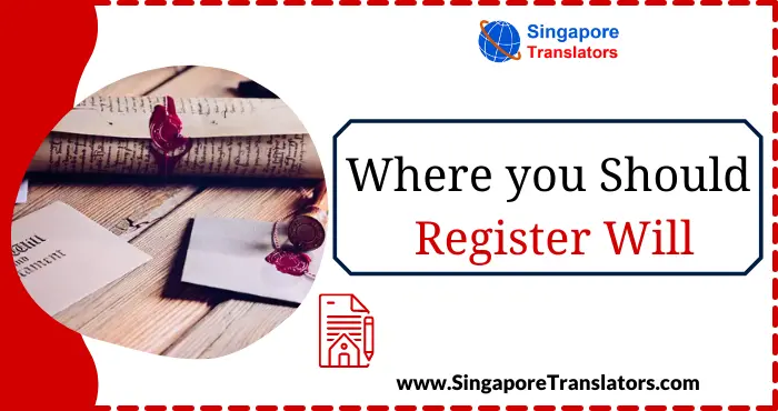 Where you Should Register Will in Singapore